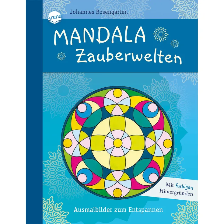 Arena Verlag Mandala Zauberwelten. Ausmalbilder zum Entspannen