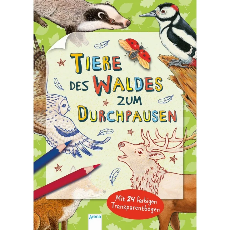 Arena Verlag - Tiere des Waldes zum Durchpausen -Mit 24 farbigen Transparentbögen