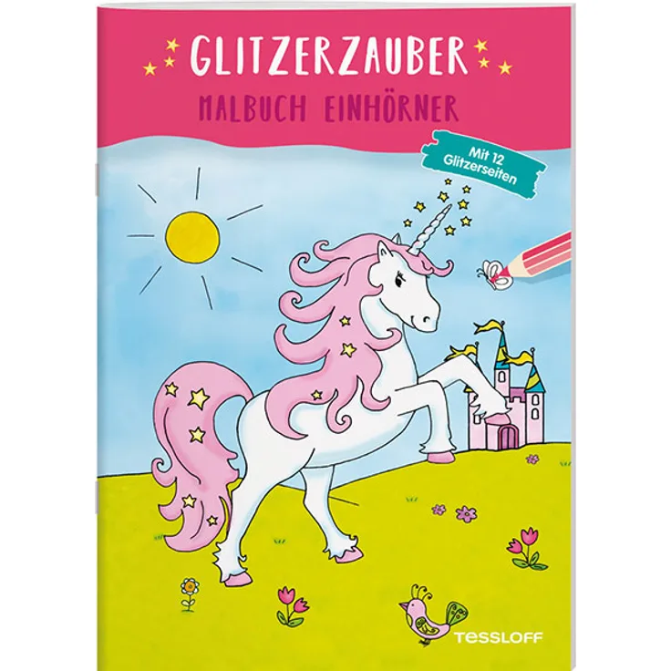 Tessloff Glitzerzauber-Malbuch. Einhörner