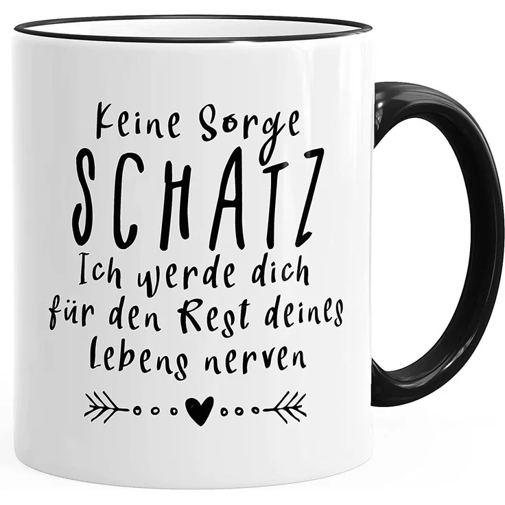 MoonWorks Tasse ''Kaffee-Tasse Keine Sorge Schatz, ich werde dich für den Rest deines Lebens nerven Spruch Geschenk Valentinstag Partner Liebe MoonWorks''