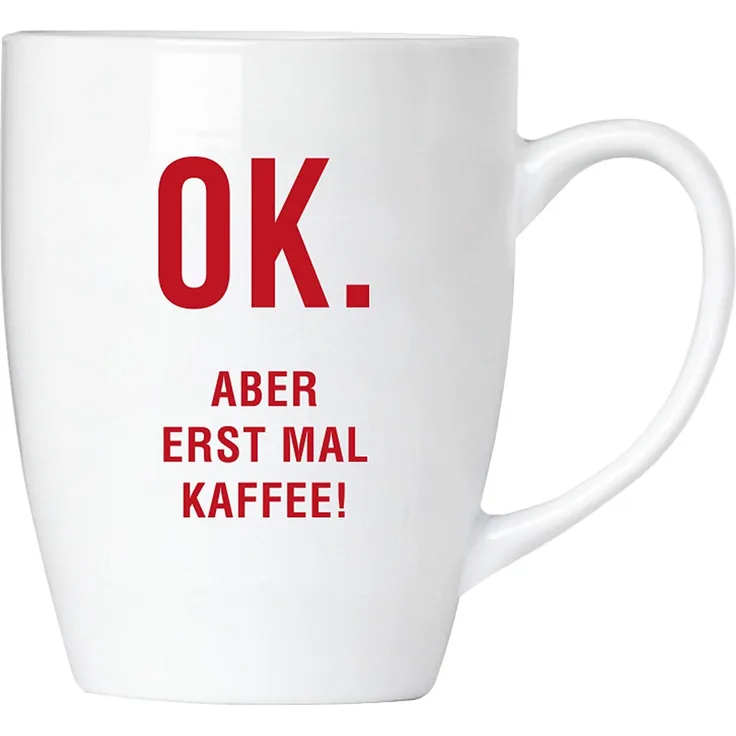 OK. Aber erstmal Kaffee. - Tasse aus Keramik