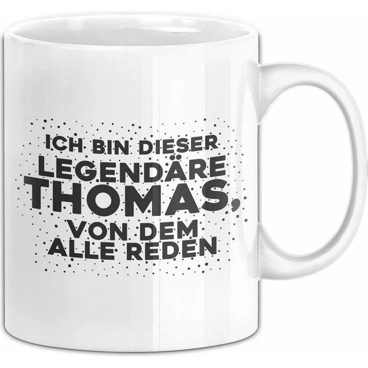 Trendation Tasse Thomas Tasse Ich Bin Dieser Legendaere Thomas, Von Dem Alle Reden Gesc, Keramik – Bild 1