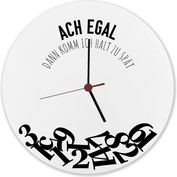 speecheese Wanduhr Ach egal dann komm ich halt zu spät Wanduhr aus Alu