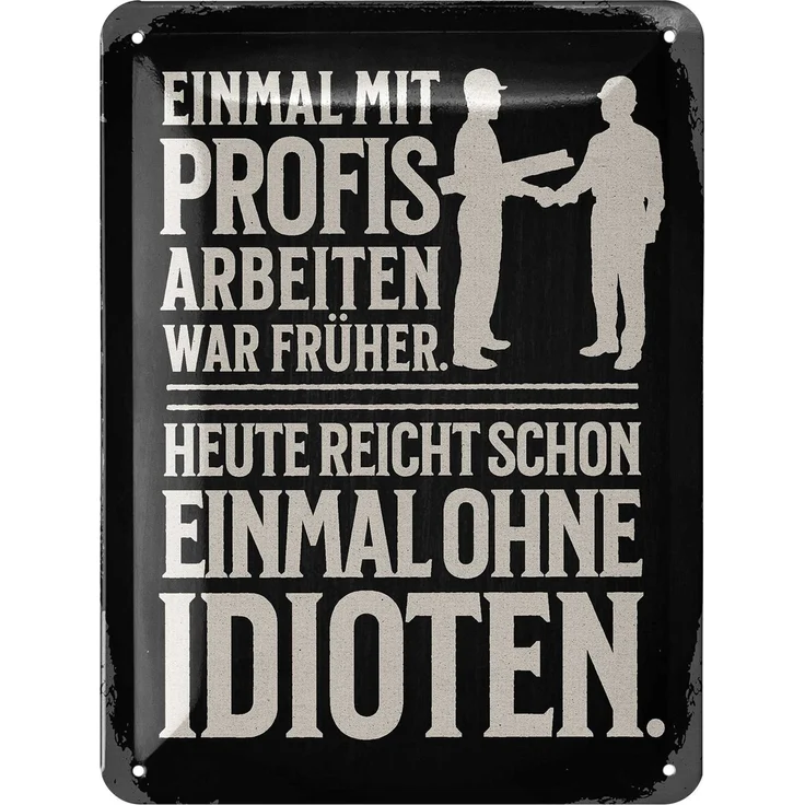 LANOLU Blechschild Einmal mit Profis arbeiten - 15x20cm – Metall – Schwarz – 15211 – Bild 1