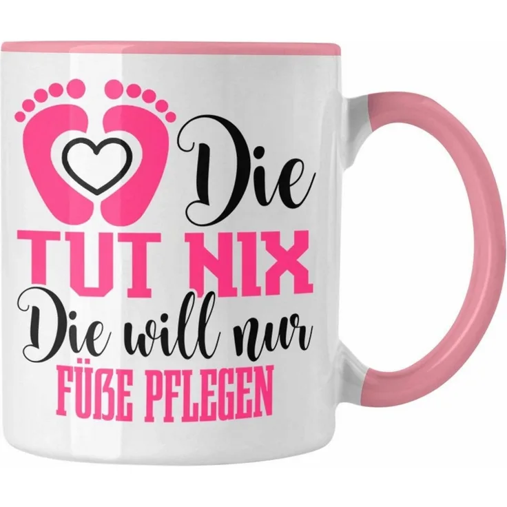 Trendation Tasse Lustige Tasse für Fußpflegerinnen Geschenk für Fußpflege