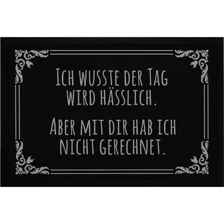 MoonWorks Fußmatte Fußmatte mit sarkastischem Spruch Ich wusste der Tag wird hässlich, rechteckig – Bild 5