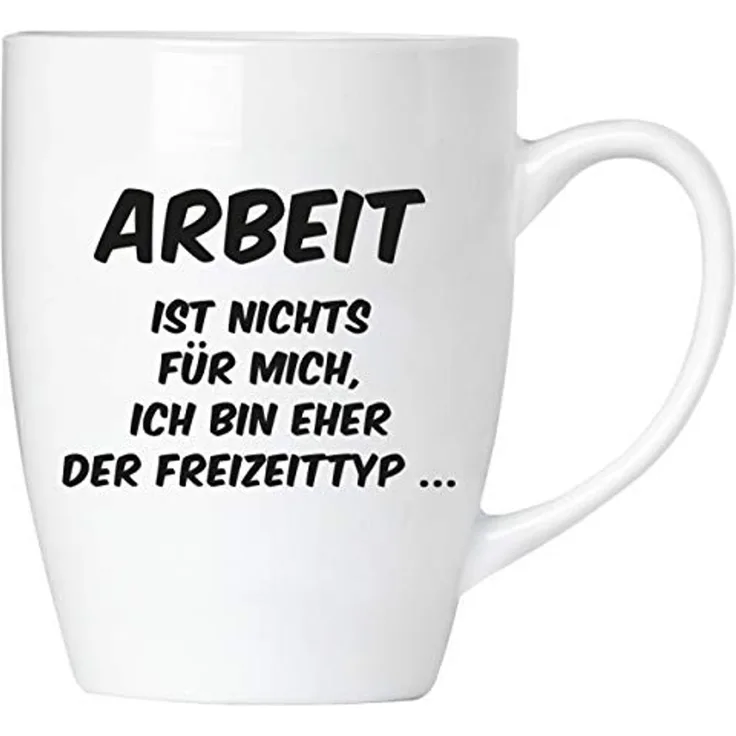 Arbeit ist nichts für mich - Tasse aus Keramik
