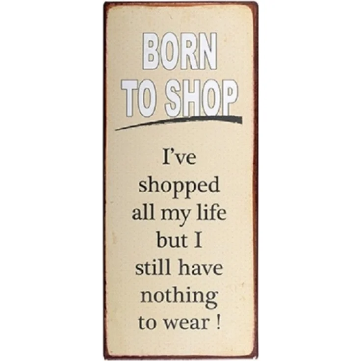 Deko Schild "Born to Shop" humorvolles Metallschild Vintage Wanddeko Spruch