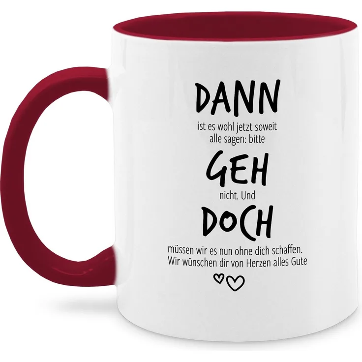 Shirtracer Tasse Dann geh doch, Abschiedsgeschenk Jobwechsel, Verabschiedung beim Ste, Keramik, Kollegen - Tassen