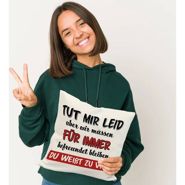 speecheese Dekokissen Freundschaft Kissen mit Spruch Tut mir Leid wir müssen befreundet – Bild 2