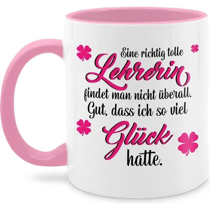 Shirtracer Tasse Eine richtig tolle Lehrerin findet man nicht überall, Keramik, Lehrerin