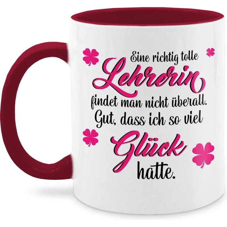 Shirtracer Tasse Eine richtig tolle Lehrerin findet man nicht überall, Keramik, Lehrerin