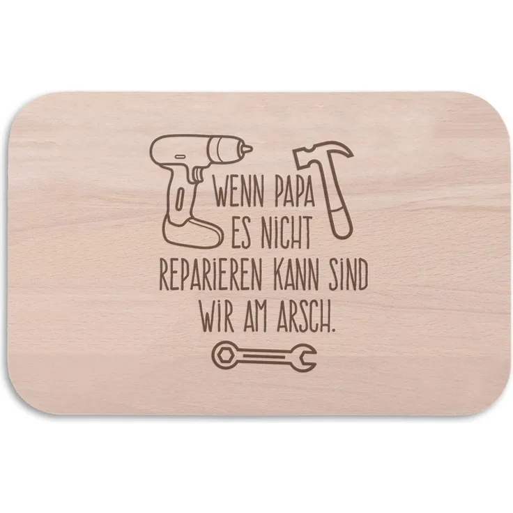 GRAVURZEILE Schneidebrett - "Wenn Papa es nicht reparieren kann" - Frühstücksbrettchen -, Buchenholz, Geschenk zu Vatertag - für Familie