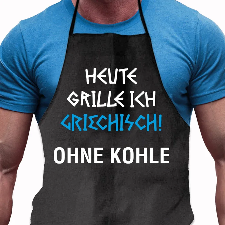 Grillschürze Heute grille ich griechisch: Ohne Kohle