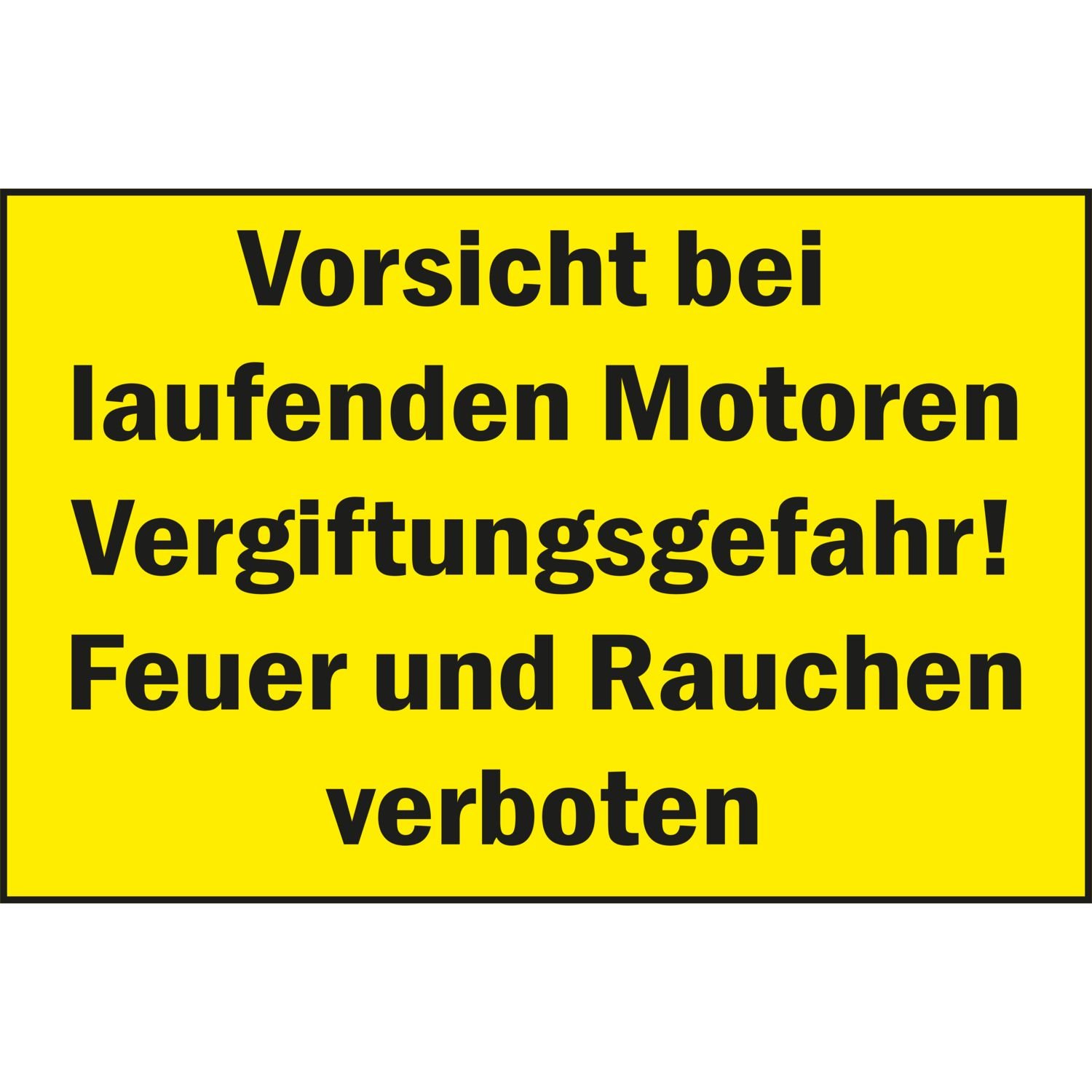Verbotsschild ''Vorsicht bei laufenden Motoren Vergiftungsgefahr! Feuer und Rauchen verboten'' , 400x250 mm , gelb-schwarz , 1 Stück