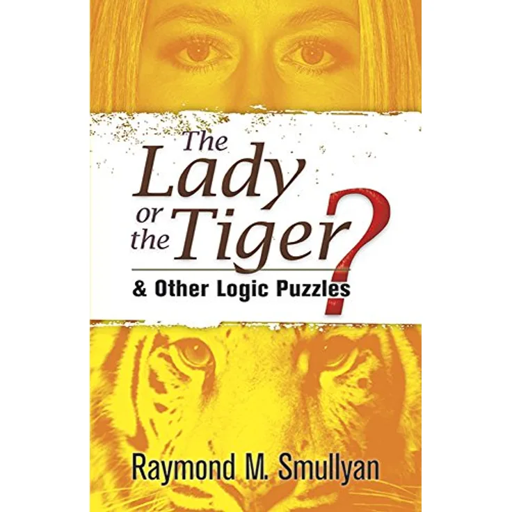 The Lady or the Tiger : And Other Logic Puzzles (Dover Recreational Math)