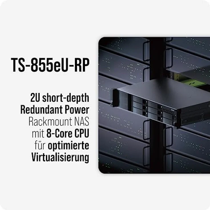 QNAP NAS TS-855eU-RP-8G 8bay 2HE (2U Rackmount NAS mit kurzer Einbautiefe und 8-Core Rechenleistung für optimierte Virtualisierung) – Bild 2