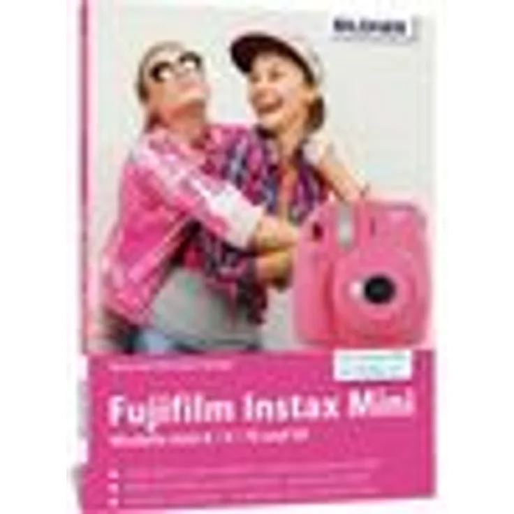 Fujifilm Instax Mini - Modelle mini 8 - 9 - 70 und 90 - Für bessere Fotos von Anfang an!
