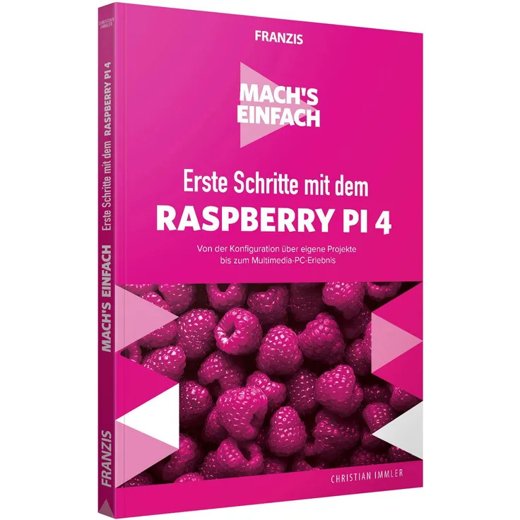 Franzis Verlag Erste Schritte mit dem Raspberry Pi 4 - Mach's einfach 978-3-645-60679-0