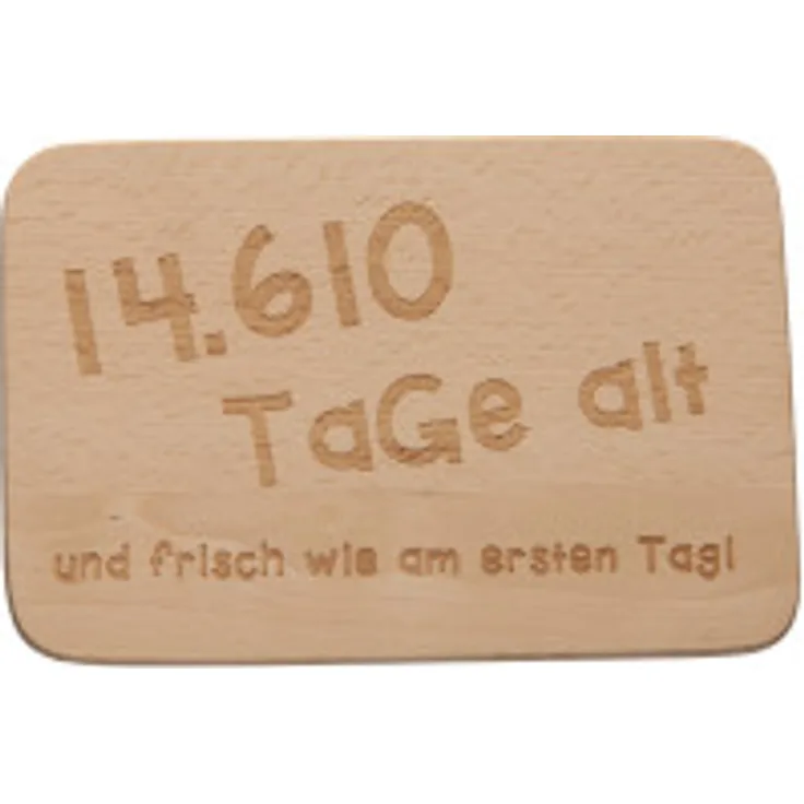 neuetischkultur Frühstücksbrettchen 14.610 Tage alt und...